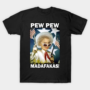 Betty White Pew Pew Madafakas T-Shirt